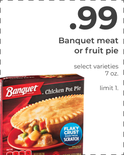 Banquet meat or fruit pie Select varieties 7oz fimit 