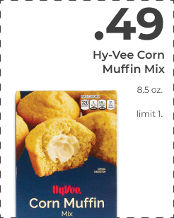 $0.49 Hy-Vee Corn Muffin Mix Hy-Vee Corn Muffin Mix 
