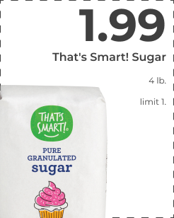 That's Smart! Sugar 41b. i PuRE GRANULATED. limit 1. sugar 